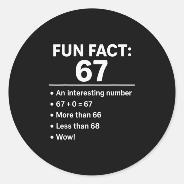 Sticker Rond 67 Meme Fun Fact - Six Seven Gen Alpha Z Funny Hum (Devant)