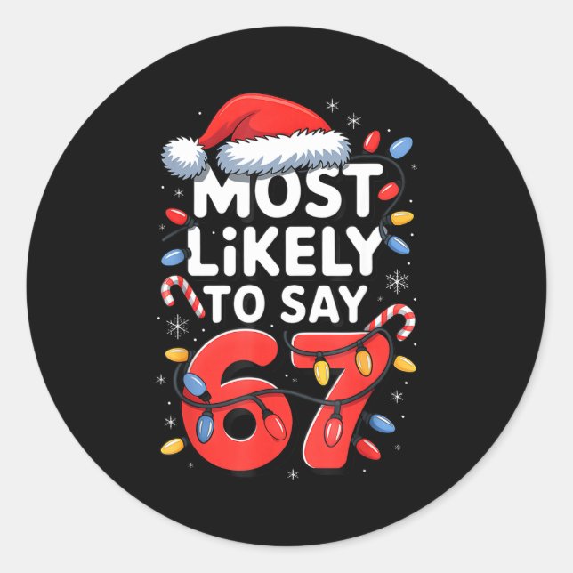 Sticker Rond 67 Meme Funny Christmas Meme Design Most Likely To (Devant)