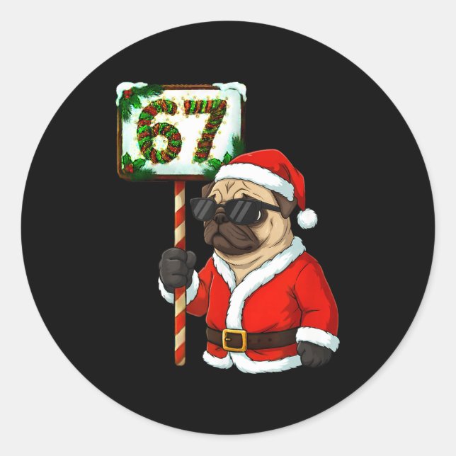 Sticker Rond 67 Meme Funny Six Seven Christmas Pug Dog Lover  (Devant)