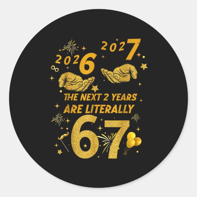 Sticker Rond 67 Nye 2026 Funny Boys Kids New Years Eve Party 6  (Devant)