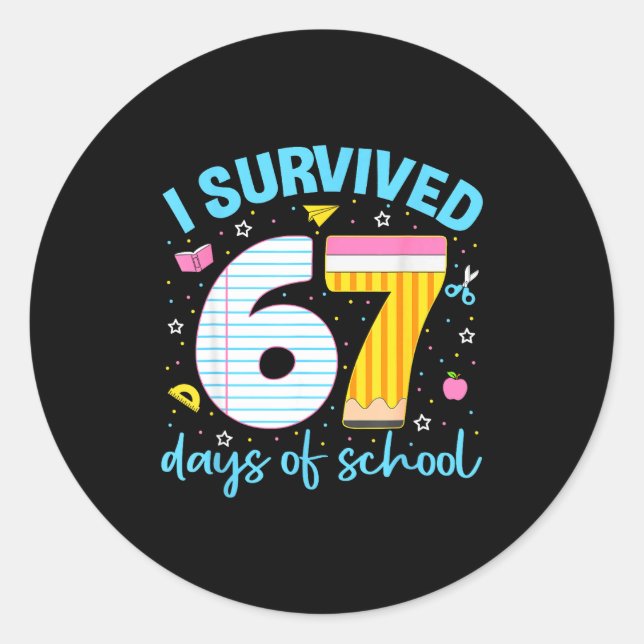 Sticker Rond 67 Shirt Teacher Kids 6 7 Meme I Survived 67 Days  (Devant)