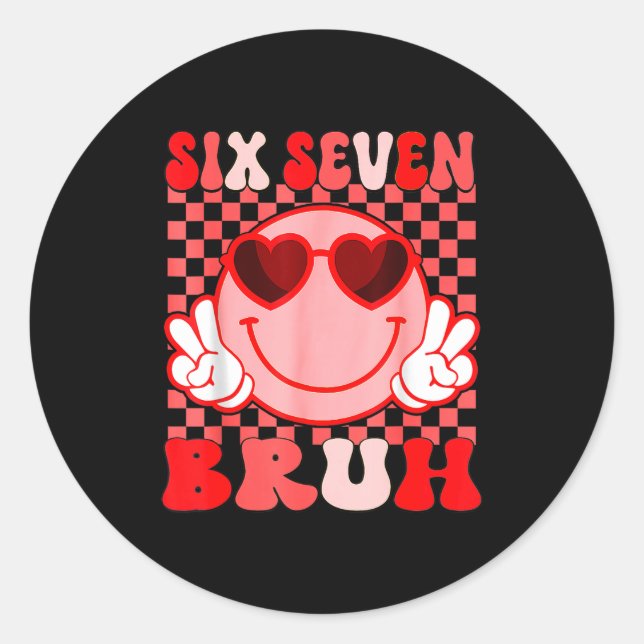 Sticker Rond 67 Six Seven Bruh Funny Valentine 6 7 Meme Kids Gi (Devant)