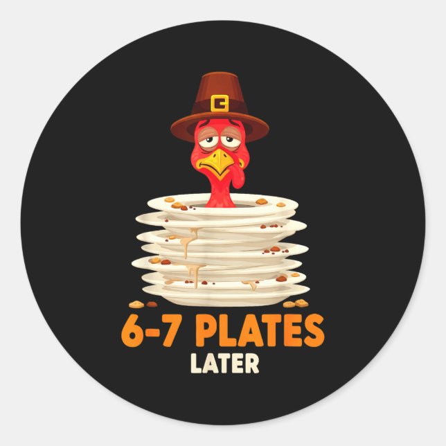 Sticker Rond 6-7 Plates Later 67 Meme Thanksgiving Turkey Day S (Devant)