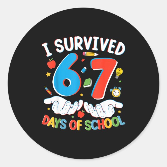 Sticker Rond 6 7 Six Seven I Survived 100 Days Of School Studen (Devant)