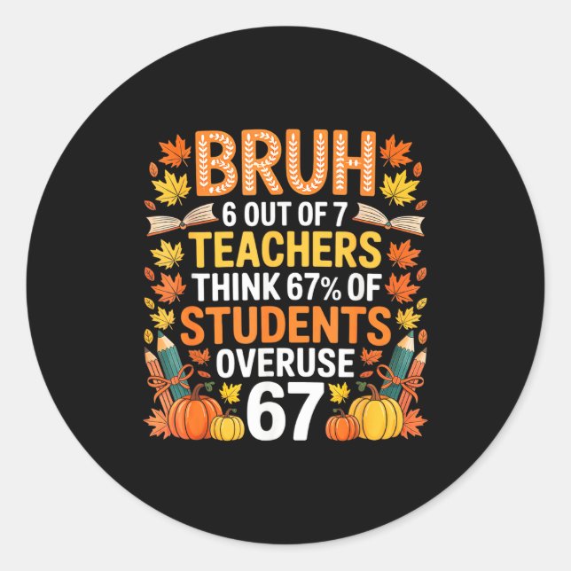 Sticker Rond 6 Out Of 7 Teachers Think 67% Of Students Overuse  (Devant)