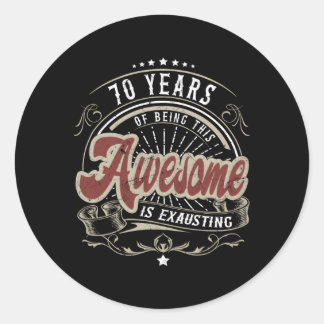 Sticker Rond 70 Ans D'Être Génial Est Épuisant 70E