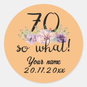 Sticker Rond 70 Et alors - Drôle 70e Anniversaire