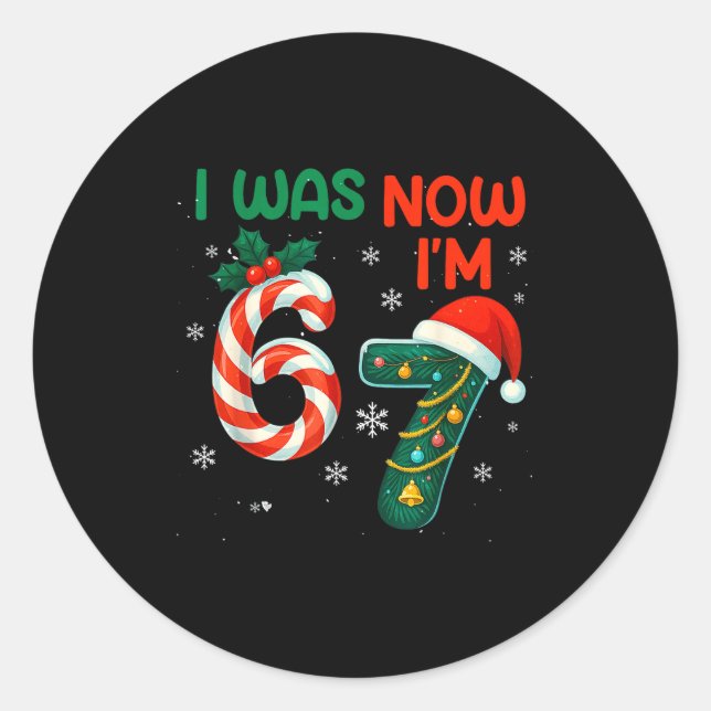 Sticker Rond 7th Birthday Was 6 Now I'm 7 Year Old Christmas 67 (Devant)