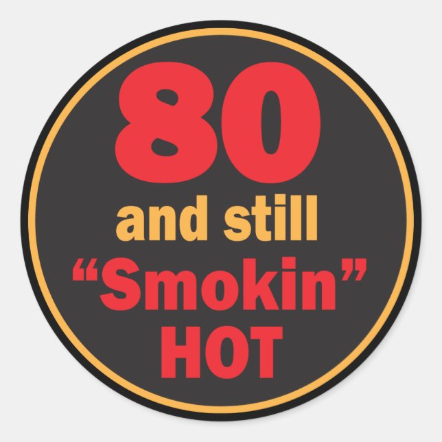 Sticker Rond 80 et toujours fumé chaud | 80e anniversaire (Devant)