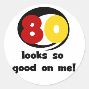 Sticker Rond 80 T-shirts et cadeaux de belle apparence sur moi