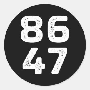 Sticker Rond 8647 - Anti Trump - 86 Le 47ème Président - Vintag