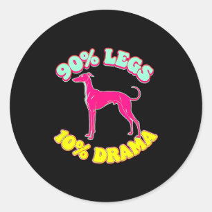 Sticker Rond 90% jambes 10% drame drôle iggy lévrier italien