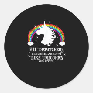 Sticker Rond 911 Dispatchers Fabulous Magical Like Unicorns Fun