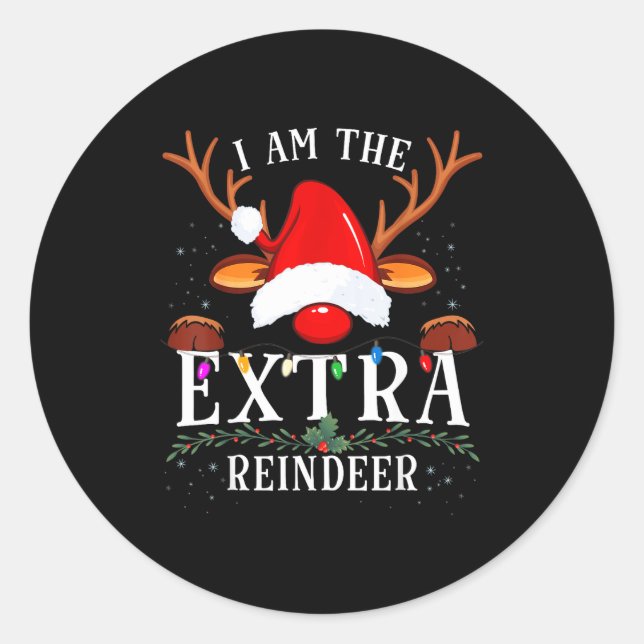 Sticker Rond 99 I Am The Extra Reindeer Christmas Family Uni-ad (Devant)