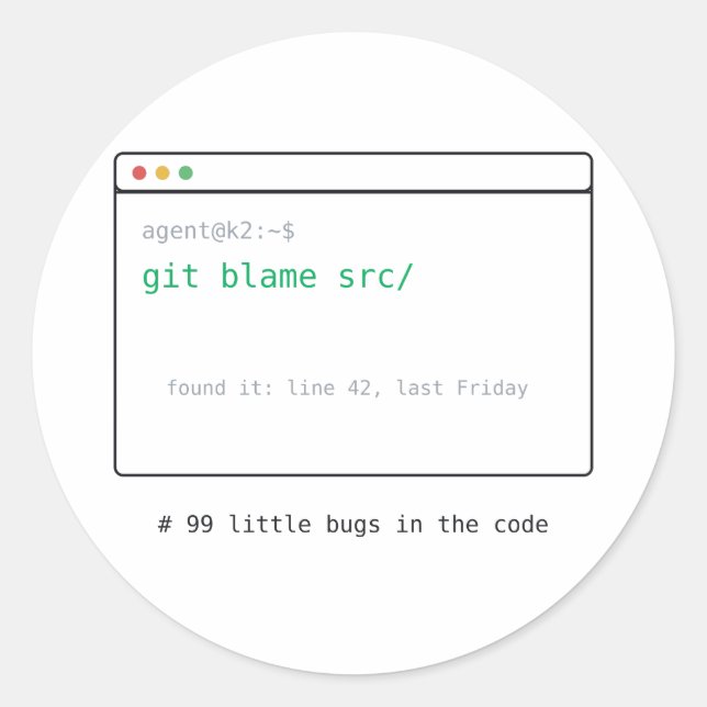 Sticker Rond 99 Petits Bugs dans le Code - Cadeau d'autocollant (Devant)