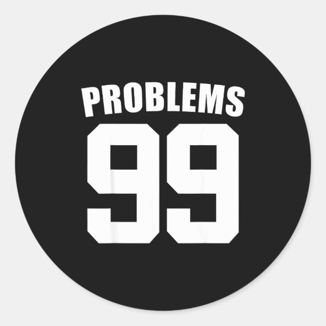 Sticker Rond 99 Problems Ain't 1 Couples Matching Outfit Women  (Devant)