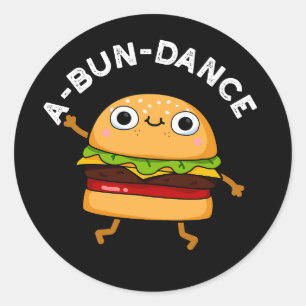 Sticker Rond A-bun-dance Danseuse Dansante Danseuse Burger Pun 