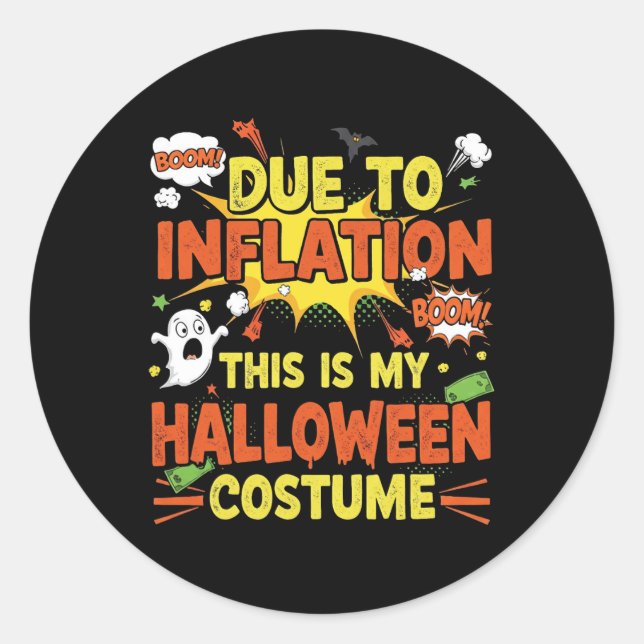 Sticker Rond A Cause De L'Inflation C'Est Mon Costume D'Hallowe (Devant)