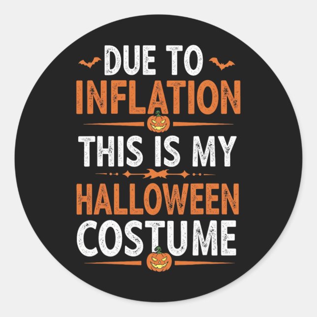 Sticker Rond A Cause De L'Inflation C'Est Mon Costume D'Hallowe (Devant)
