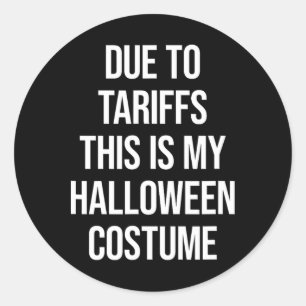 Sticker Rond A Cause Des Tarifs C'Est Mon Costume D'Halloween D