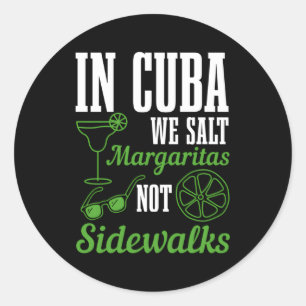 Sticker Rond A Cuba, Nous Salons Margaritas Pas Les Trottoirs V