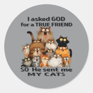 Sticker Rond A demandé à Dieu un véritable ami Il a envoyé des
