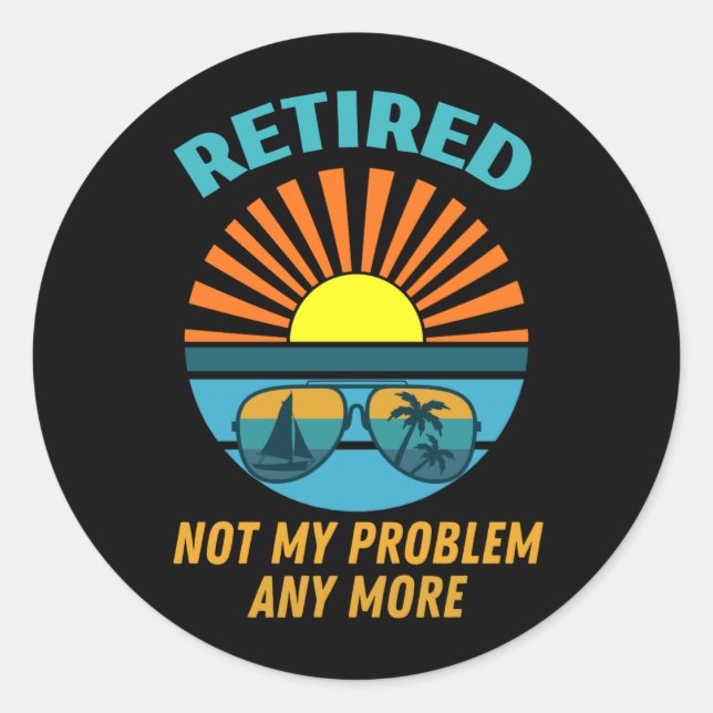 Sticker Rond à la retraite non plus mon problème (Devant)