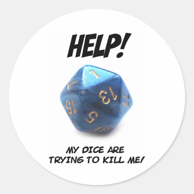 Sticker Rond À l'aide ! Mes dés essaient de me tuer ! (Devant)