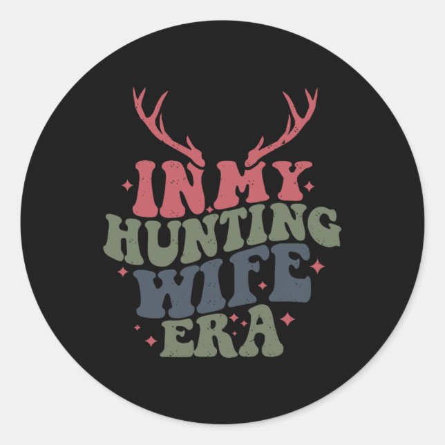 Sticker Rond À l'ère de ma femme de chasse (Devant)