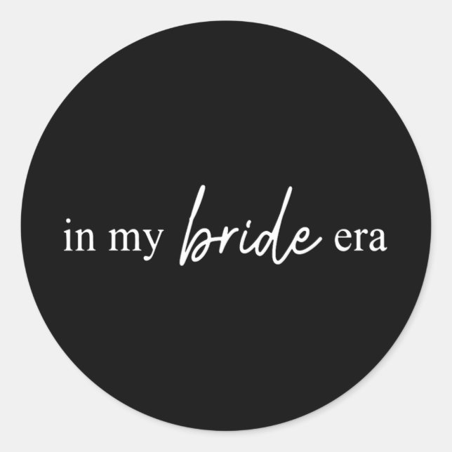 Sticker Rond À l'ère de ma mariée Mariée drôle  (Devant)