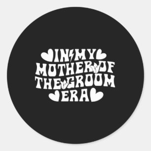 Sticker Rond À l'ère de ma mère de la mariée, maman du marié