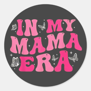Sticker Rond À l'ère de ma mère Lady Era ,Mon extra maman tenda