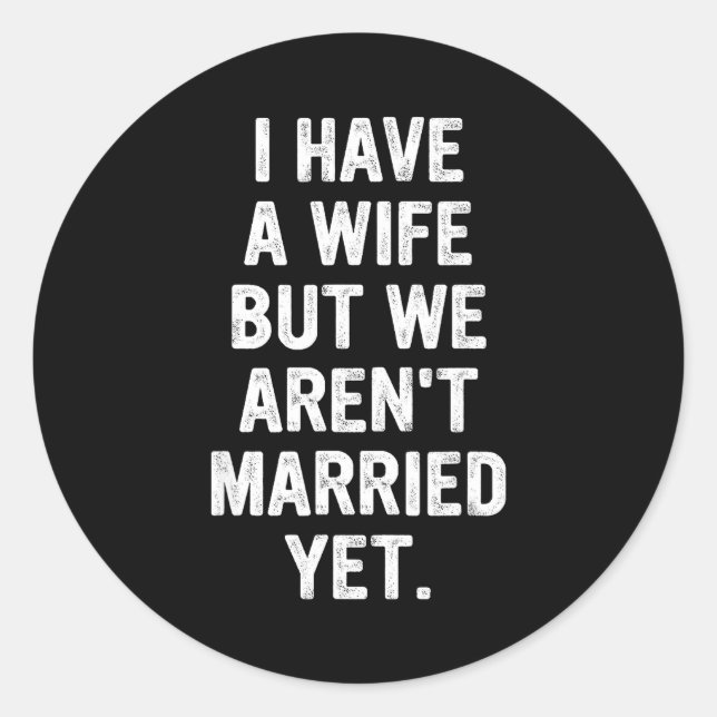 Sticker Rond A Wife, We Aren't Married Yet, Romantic  (Devant)