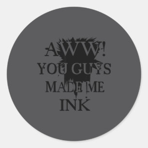 Sticker Rond Aawww! Vous m'avez fait écrire des citations drôle