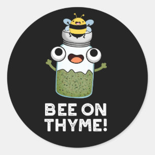 Sticker Rond Abeille Sur Thyme Funny Herb Insect Pun Dark BG