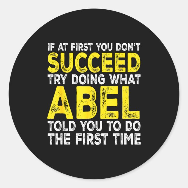 Sticker Rond Abel - If At First You Don't Succeed Try Doing Wha (Devant)