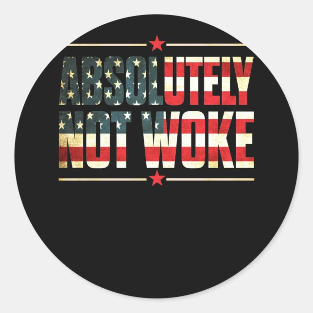 Sticker Rond Absolutely Not Woke Anti Woke Cancel Culture (Devant)