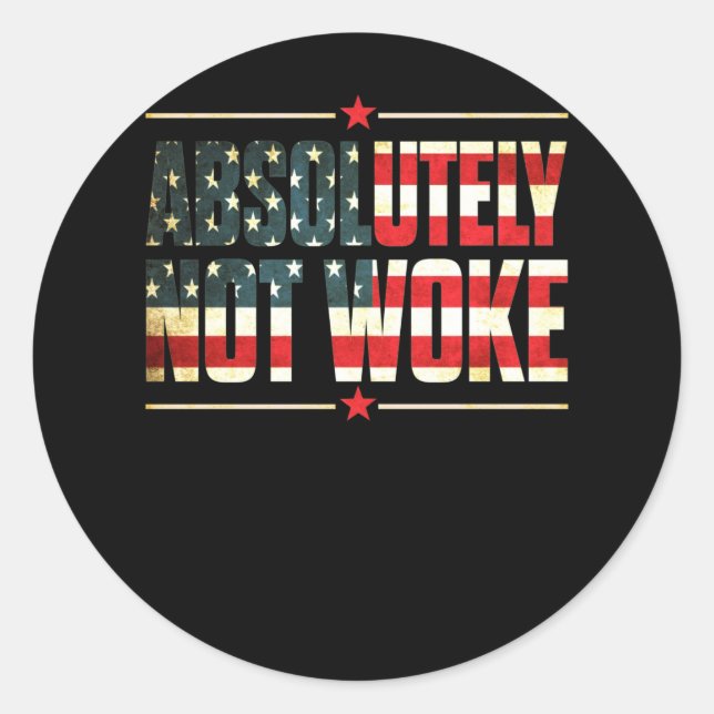 Sticker Rond Absolutely Not Woke Anti Woke Cancel Culture (Devant)