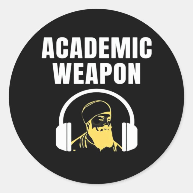 Sticker Rond Academic Weapon - Inspirational Classic Funny (Devant)