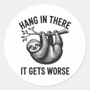 Sticker Rond Accrochez-Vous Là Sloth Drôle Design Sarcastique