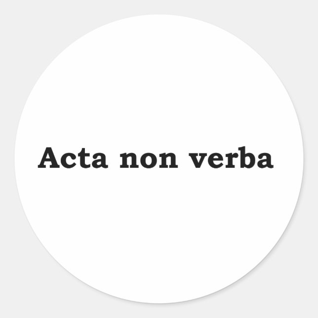 Sticker Rond Acta non verba (Devant)