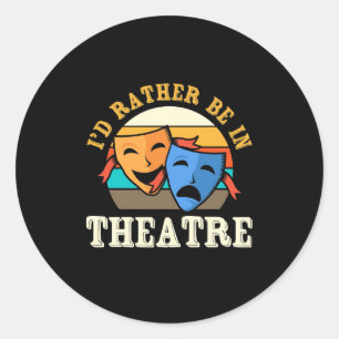 Sticker Rond Acteur Préférerait Être Dans Le Théâtre