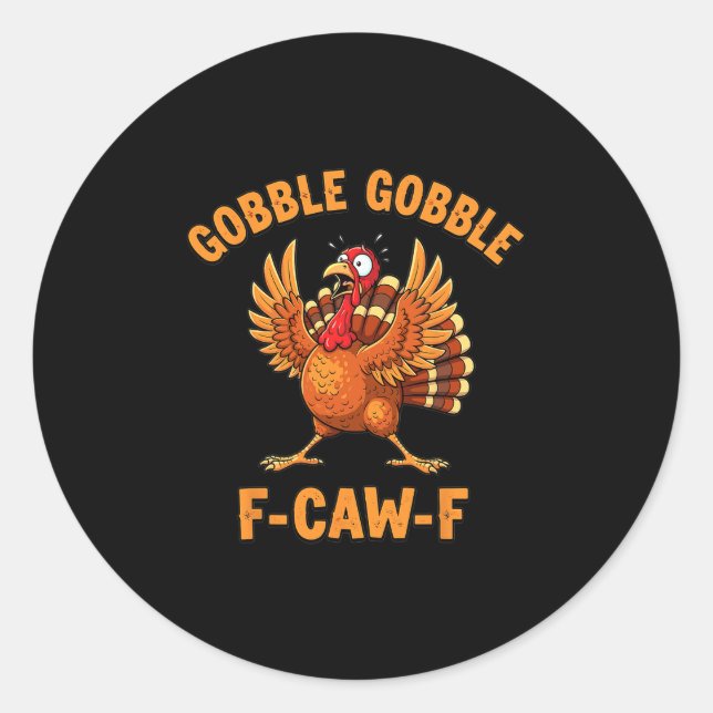 Sticker Rond Action de grâce drôle dinde glousse glousse F Caw  (Devant)