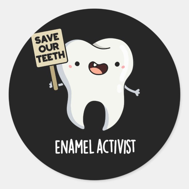 Sticker Rond Activiste Enamel Funny Dental Tooth Pun Dark BG (Devant)