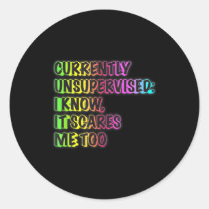 Sticker Rond Actuellement Non Supervisé Citation Drôle Humour S