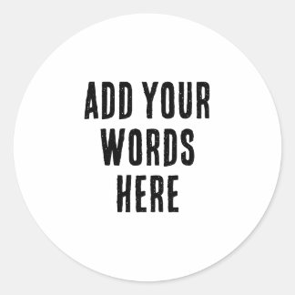 Sticker Rond Add Your Words Here Custom Customized Personalized
