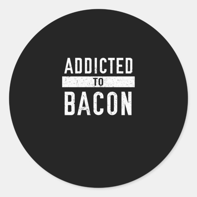 Sticker Rond Addicité À Bacon Amusant Bacon Lover (Devant)