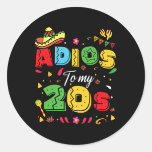 Sticker Rond Adieu drôle à mes 20 ans 30e anniversaire Cinco De