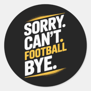 Sticker Rond Adieu Footll Désolé, ne peut pas Joueurs de footba
