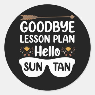 Sticker Rond Adieu les plans de cours, bonjour le bronzage Prof